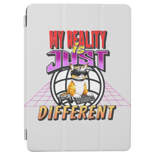 MY REALITY IS JUST DIFFERENT iPad AIR COVER