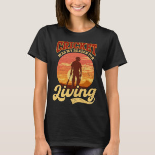 My Reason For Living Cricket Player T-Shirt