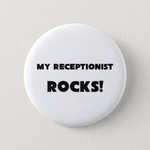 MY Receptionist ROCKS Pinback Button