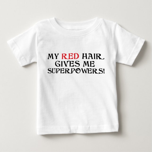 My Red Hair Gives Me Superpowers! Shirt (Front)