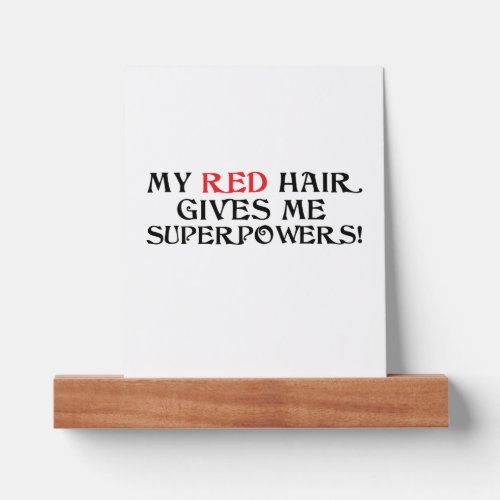 My Red Hair Gives Me Superpowers Shirt  Picture Ledge