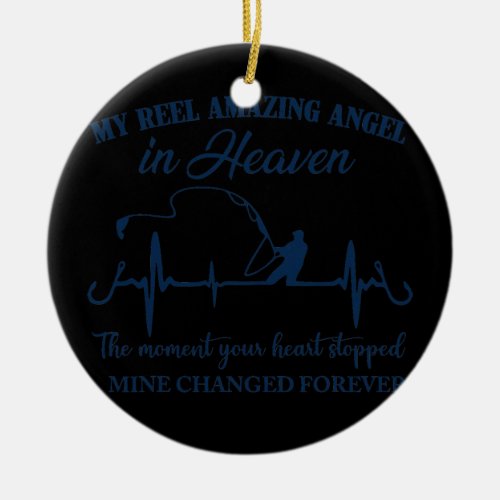 My Reel Amazing Angel In Heaven The Moment Your  Ceramic Ornament