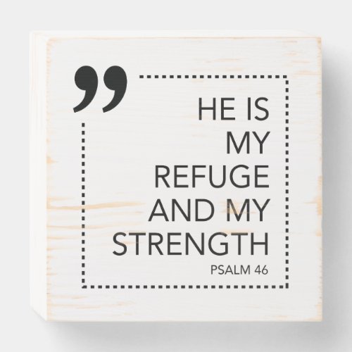 My Refuge and Strength Scripture Promises Scriptur Wooden Box Sign