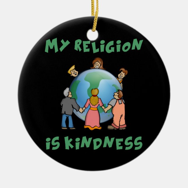 My Religion is Kindness Ceramic Ornament (Front)