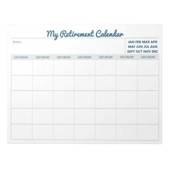 My Retirement Calendar - Blank Dated Saturdays Notepad (Front)