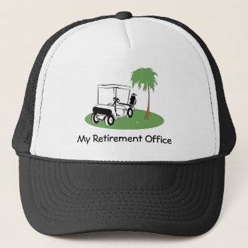 My Retirement Office Trucker Hat by MishMoshTees at Zazzle