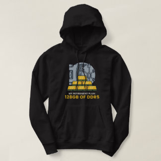 My Retirement Plan 128GB of DDR5 Funny RAM Humor Hoodie