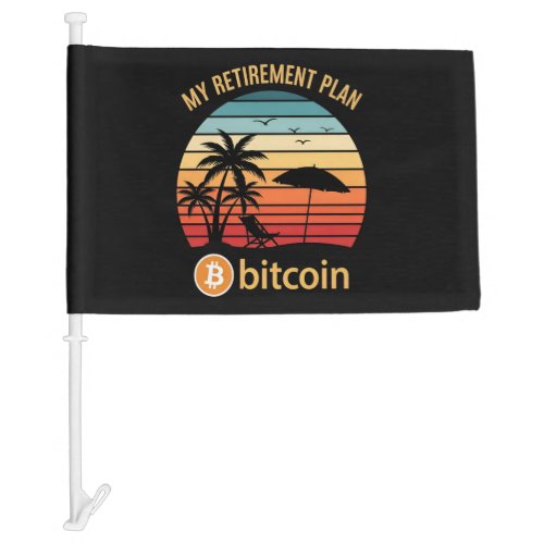 My Retirement Plan Bitcoin Beach Sunset Car Flag