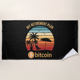 My Retirement Plan Bitcoin Beach Sunset Towel