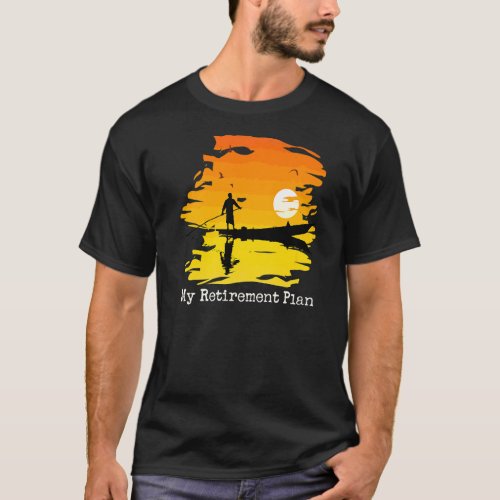 My Retirement Plan Boating Sunset Lake Reflection  T_Shirt