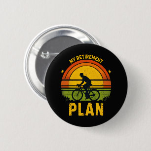 My Retirement Plan Cycling Enthusiast Button
