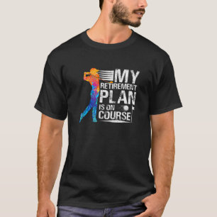 My Retirement Plan Funny Golf Retired For Boss, Da T-Shirt