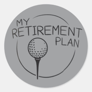 My Retirement Plan Funny Saying Golfing Golfer Classic Round Sticker