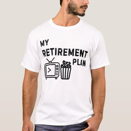 My retirement plan Funny series lover T_Shirt