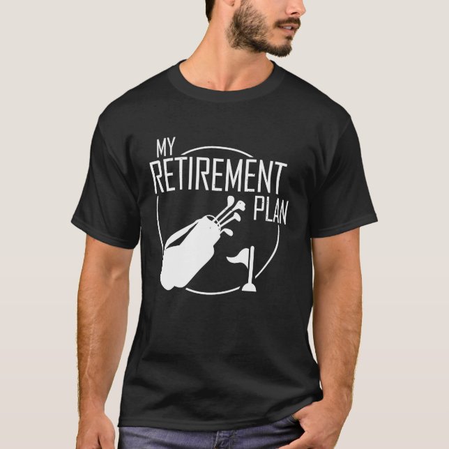My Retirement Plan Golf Golfers Best Dad Golfing T-Shirt (Front)