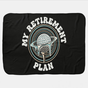 My Retirement Plan Golf Retirement Golfer Baby Blanket