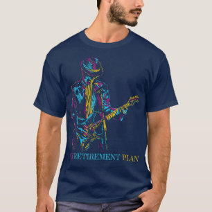 My Retirement Plan Guitar, For Guitarist Funny Mus T-Shirt