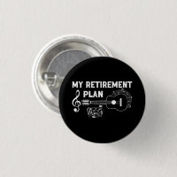 My Retirement Plan Guitar Funny Musicians