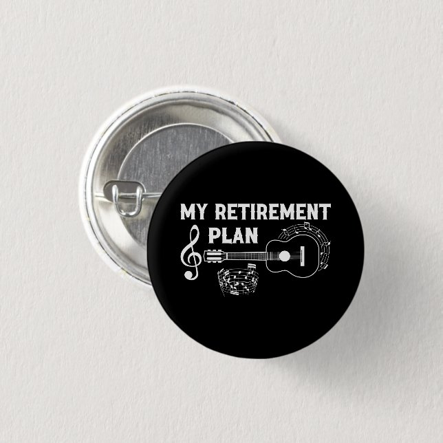 My Retirement Plan Guitar Funny Musicians Button (Front & Back)