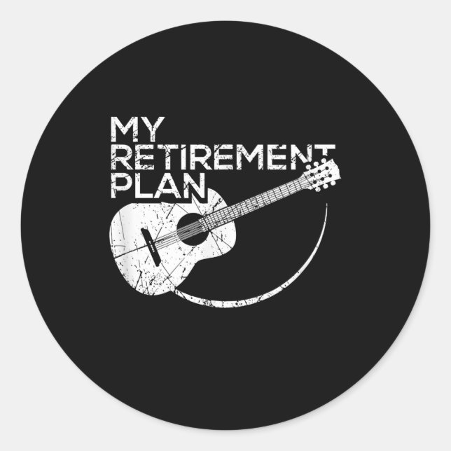 My Retirement Plan Guitar Funny Musicians Classic Round Sticker (Front)