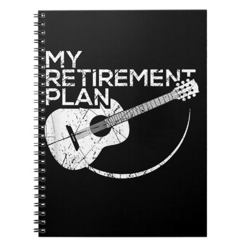 My Retirement Plan Guitar Funny Musicians Notebook