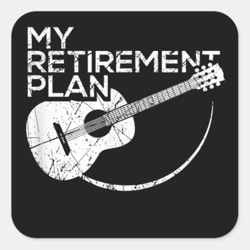 My Retirement Plan Guitar Funny Musicians Square Sticker