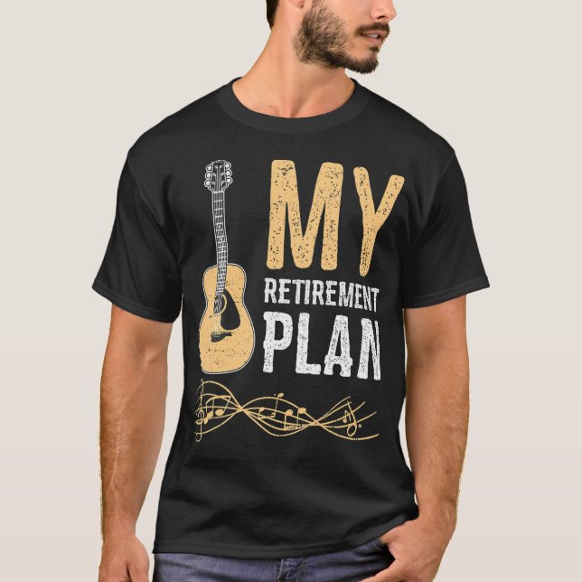 My Retirement Plan Guitar T-Shirt (Front)