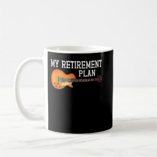 My Retirement Plan Guitarist Guitar Player Musicia Coffee Mug