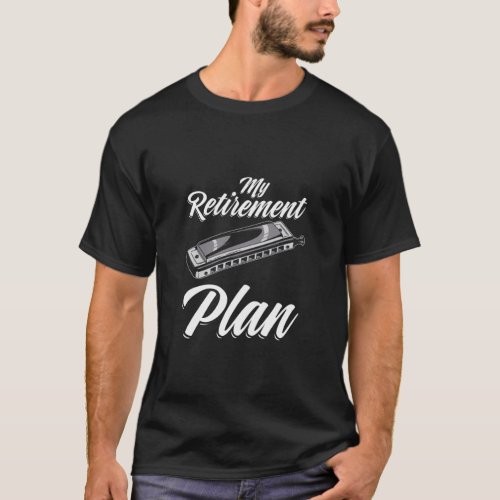 My Retirement Plan Harmonica Mouth Organ Player Re T_Shirt