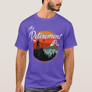 My Retirement Plan Hiking T-Shirt