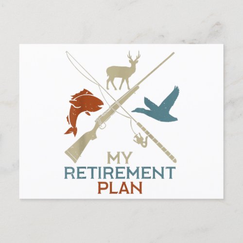 My Retirement Plan Hunting Fishing Hunter Announcement Postcard