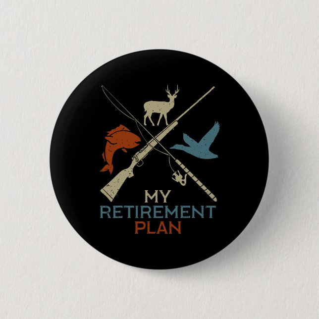 My Retirement Plan Hunting Fishing Hunter Grandfat Button (Front)