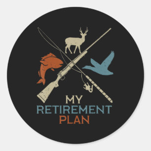 My Retirement Plan Hunting Fishing Hunter Grandfat Classic Round Sticker