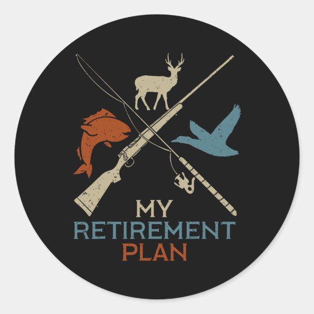 My Retirement Plan Hunting Fishing Hunter Grandfat Classic Round Sticker (Front)