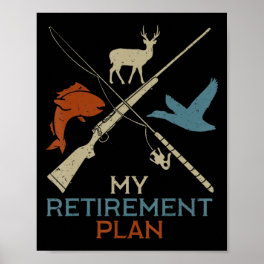 My Retirement Plan Hunting Fishing Hunter Grandfat Poster