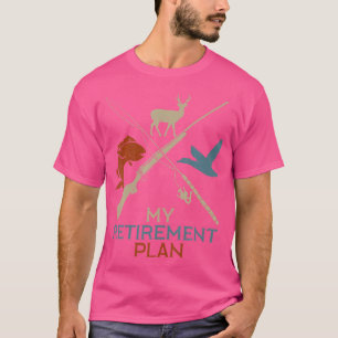 My Retirement Plan Hunting Fishing Hunter Grandfat T-Shirt
