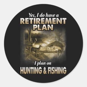 My Retirement Plan Hunting Fishing Hunters Grandpa Classic Round Sticker