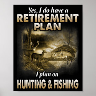My Retirement Plan Hunting Fishing Hunters Grandpa Poster