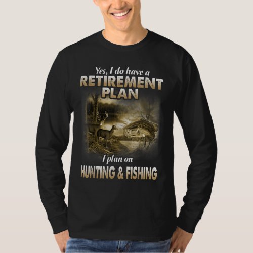 My Retirement Plan Hunting Fishing Hunters Grandpa T_Shirt