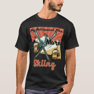 My Retirement Plan Is More Skiing - Funny Retro Vi T-Shirt