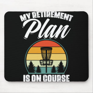 My Retirement Plan Is On Course Disc Golf Golfing Mouse Pad