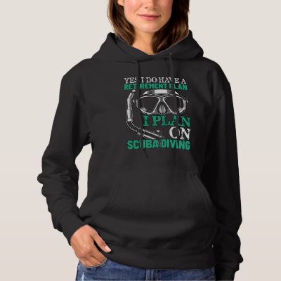 My Retirement Plan is Scuba Diving Funny Retired S Hoodie