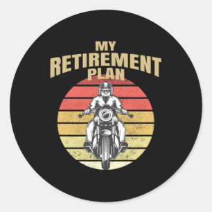 My retirement plan motorcycling classic round sticker