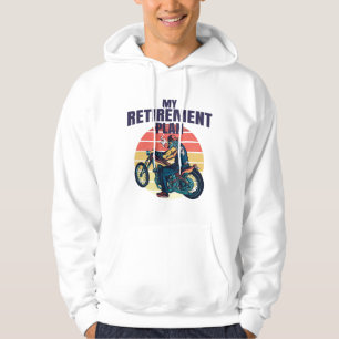 My retirement plan motorcycling hoodie