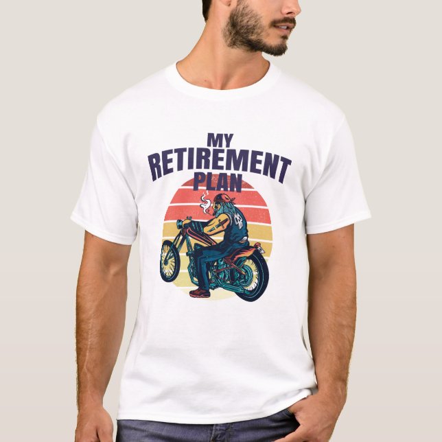 My retirement plan motorcycling T-Shirt (Front)