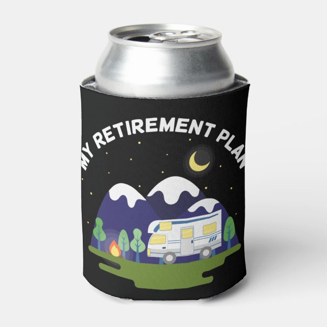 My Retirement Plan - Motorhome RV Camper Retired Can Cooler (Can Front)