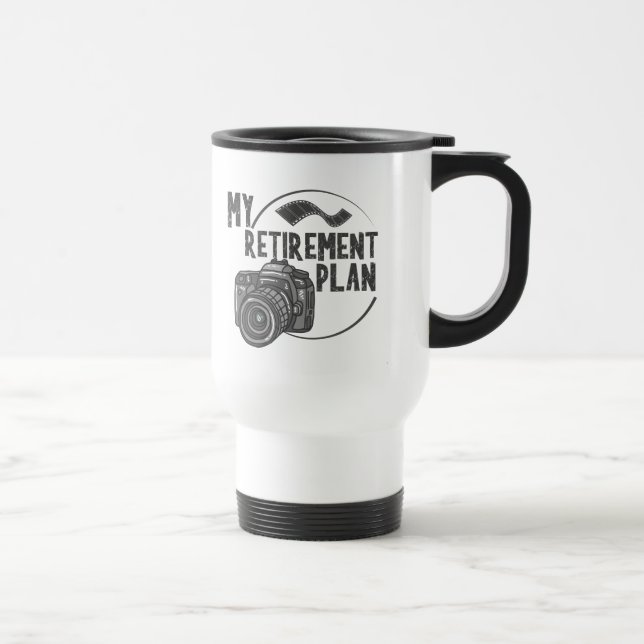 my retirement plan photography photographer travel travel mug (Right)