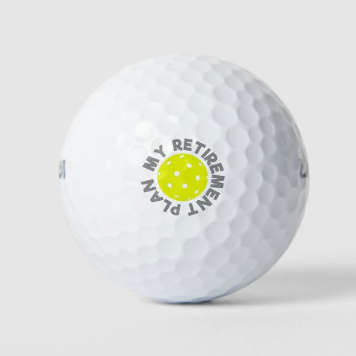 My Retirement Plan Pickleball Design Golf Balls