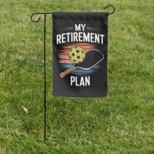 My Retirement Plan Pickleball Player Garden Flag