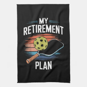 My Retirement Plan Pickleball Player Kitchen Towel